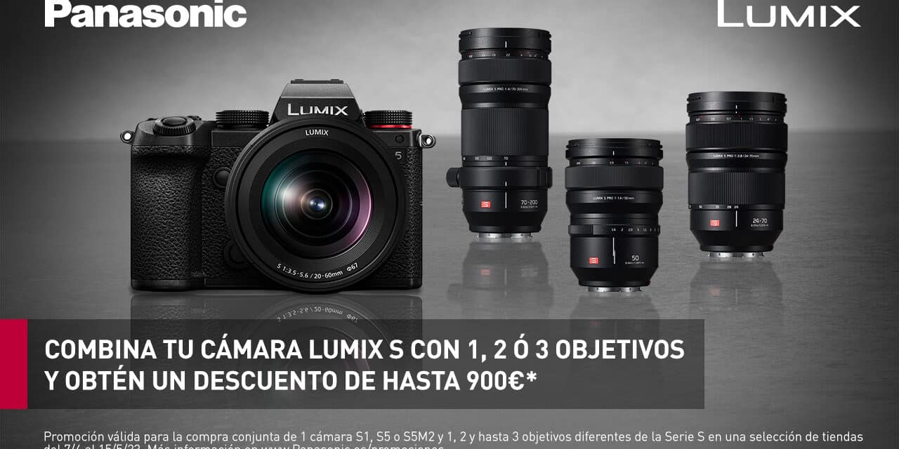 Combina tu cámara Lumix S con objetivo(s) y llévate hasta 900€ de descuento